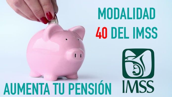 Modalidad 40 del IMSS Pensión